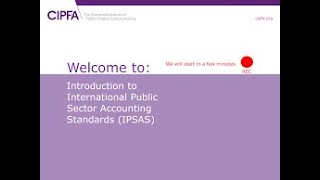 CIPFA Webinar on Introduction to International Public Sector Accounting Standards IPSAS [upl. by Einna819]