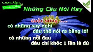 Những Câu Nói Hay Nhất Về Cuộc Sống Buồn Hiện Tại  Châm Ngôn Cuộc Sống  lời hay ý đẹp [upl. by Nyledaj]