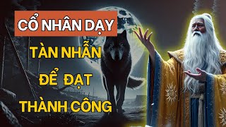 Lý Do Cổ Nhân Dạy Bạn Phải Biết Khi Nào Cần Tàn Nhẫn Để Thành Công  Triết Lý Cuộc Sống [upl. by Semela]