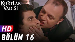 Kurtlar Vadisi  16Bölüm  FULL HD YENİ [upl. by Aihsek]