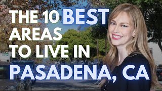 The 10 Best Areas to Live in Pasadena California [upl. by Anirdnaxela]