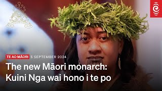 The new Māori monarch Kuini Nga wai hono i te Po  RNZ [upl. by Micco]