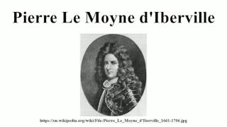 Pierre Le Moyne dIberville [upl. by Oranneg]