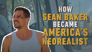 How Sean Baker Became America’s Neorealist [upl. by Annwahsal485]