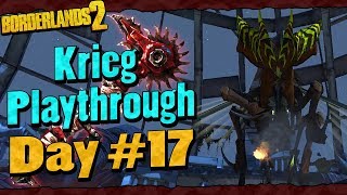 Borderlands 2  Krieg Reborn Playthrough Funny Moments And Drops  Day 17 [upl. by Isewk]