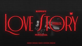 Rod Wave  Love Story  Interlude Official Audio [upl. by Ybab]