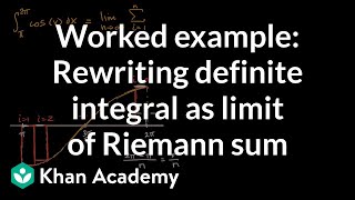 Worked example Rewriting definite integral as limit of Riemann sum  AP Calculus AB  Khan Academy [upl. by Aer]