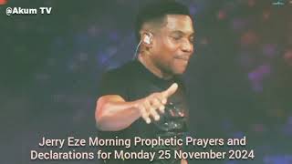 JERRY EZE MORNING PROPHETIC DECLARATION  25 NOVEMBER 2024  NSPPD LIVE TODAY [upl. by Hpeosj]