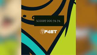 Scooby Doo Pa Pa  F4ST Remix [upl. by Ahsilac864]