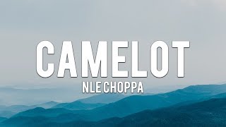 NLE Choppa  Camelot Lyrics [upl. by Zorana331]