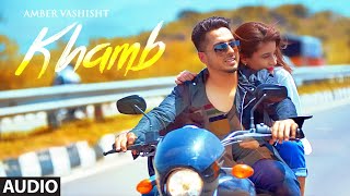 Amber Vashisht Khamb Full Audio Song Goldboy  Nirmaan  Frame Singh  Latest Songs 2018 [upl. by Mcgaw]