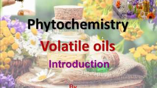 Phytochemistry Volatile oils intro part 1 كورس [upl. by Joanne]