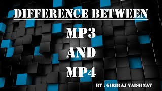 Difference between MP3 and MP4 [upl. by Cordula]