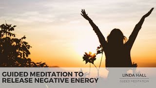 Guided Meditation to Release Negative Energy [upl. by Meeharbi848]