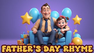 Fathers Day Rhyme  Nursery Rhyme And Kids Song [upl. by Greenman]