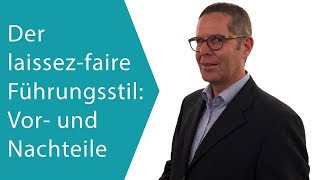 Der LaissezFaire Führungsstil  Vor und Nachteile [upl. by Greenfield]