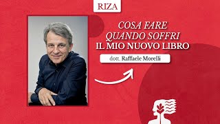 Cosa fare quando soffri il nuovo libro di Raffaele Morelli [upl. by Akerdna]