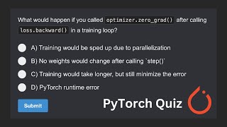 Training Neural Nets in PyTorch  Multiple Choice Quiz [upl. by Stonwin]