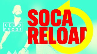 Soca Reload  DJ KiddFrost  KES Nadia Batson Mical Teja Nailah Blackman amp MORE [upl. by Yasmar807]