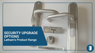 SECURITY UPGRADE OPTIONS  Lathams Product Range [upl. by Fillender]