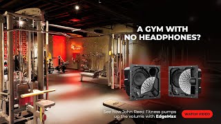 How EdgeMax Transforms Sound at JOHN REED Fitness [upl. by Orland]