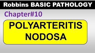 Ch10  Polyarteritis Nodosa  Blood Vessel Pathology  Robbins Lectures [upl. by Juditha]