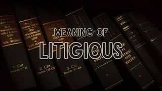 What is the meaning of Litigious [upl. by Enibas]