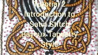 Tutorial 2 Introduction to Satin Stitch Bayeux Tapestry Style [upl. by Lamee]