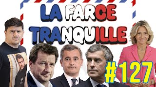 La Farce Tranquille 127  vous êtes des CLÉBARDS [upl. by Heymann296]