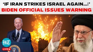 Israel Vs Iran LIVE  Biden Aide Warns Khamenei Over ‘Crushing Blow’ To Israel amp US Threat [upl. by Gnav]