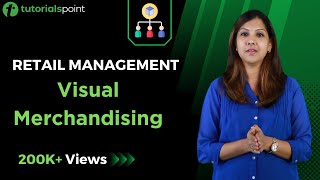 Retail Management  Visual Merchandising  Tutorialspoint [upl. by Tews]