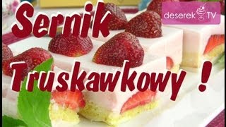 Sernik Truskawkowy na Zimno  DeserekTV [upl. by Delora933]