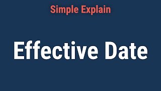 What Is Effective Date [upl. by Lynnett]