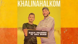 Djalil Palermo Feat Akil Sghir  KHALINAHALKOM Official Music Live [upl. by Keen]