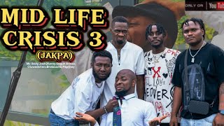 Mid life crisis JAKPA Episode 3 Mc livelyJosh2funnySegun ArinzeOluwadollarzBro bouche [upl. by Yerfej641]