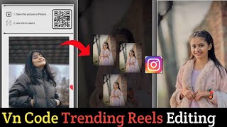 Vn code reels editing  viral trending vn code reels editing  vn app qr code reels editing [upl. by Fowle]