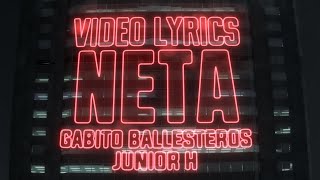 Gabito Ballesteros Junior H  Neta Official Lyric Video [upl. by Peonir912]