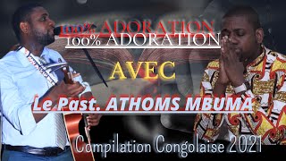 ADORATION CONGOLAISE et LOUANGE CHRÉTIENNECOMPILATION 2021la Profondeur de Prière ATHOMSMBUMA [upl. by Chapell]