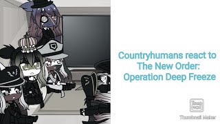 Countryhumans react to The New Order Operation Deep Freeze [upl. by Cowley]