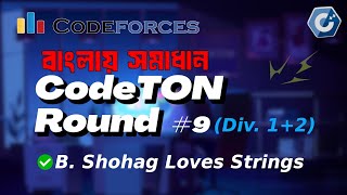 B Shohag Loves Strings  CodeTON Round 9 Div 1  Div 2 Rated Prizes [upl. by Behnken]