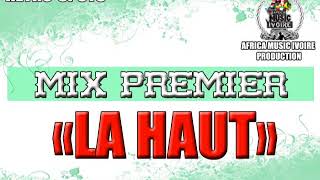 DJ MIX PREMIER  LA HAUT [upl. by Filipe605]