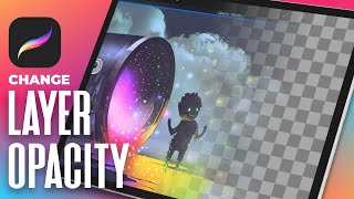 How To Change The Opacity Of A Layer In Procreate For The iPad [upl. by Pallua]