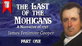 The Last of the Mohicans by James Fenimore Cooper  Part One  Introduction and Chapter 1 [upl. by Amerd]