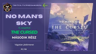 HUN No Mans Sky  Végtelen Galaxisok Fedezd fel Velem  16 expedíció The Cursed 2 ST24 [upl. by Vlada]