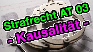 Strafrecht AT 03  Die Kausalität Äquivalenztheorie [upl. by Acirne587]