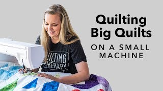 3 Tips for Quilting Big Quilts on a Small Machine [upl. by Odranoel]