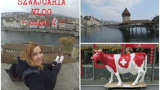 Szwajcaria VLOG  CZĘŚĆ 2 LUCERNA BERNO ZURICH [upl. by Okiron425]