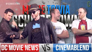 DC Movie News VS Cinemablend Movie Trivia Team Schmoedown [upl. by Gayleen]