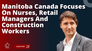 Manitoba Canada Focuses On Nurses Retail Managers And Construction Workers In New Recent Update [upl. by Hennahane]