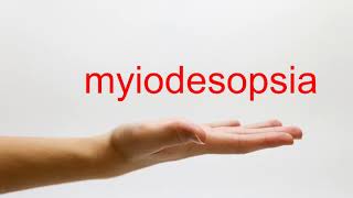 How to Pronounce myiodesopsia  American English [upl. by Delcina344]